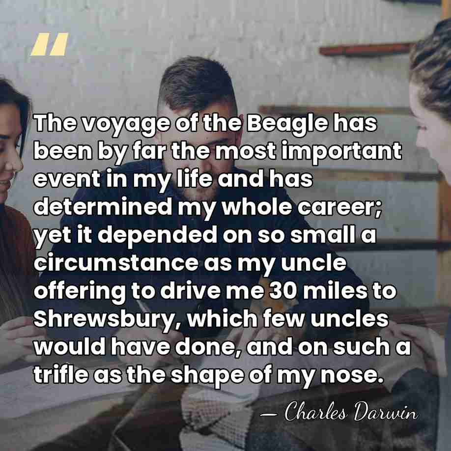 The voyage of the Beagle has been by far the most important&hellip; - Charles Darwin