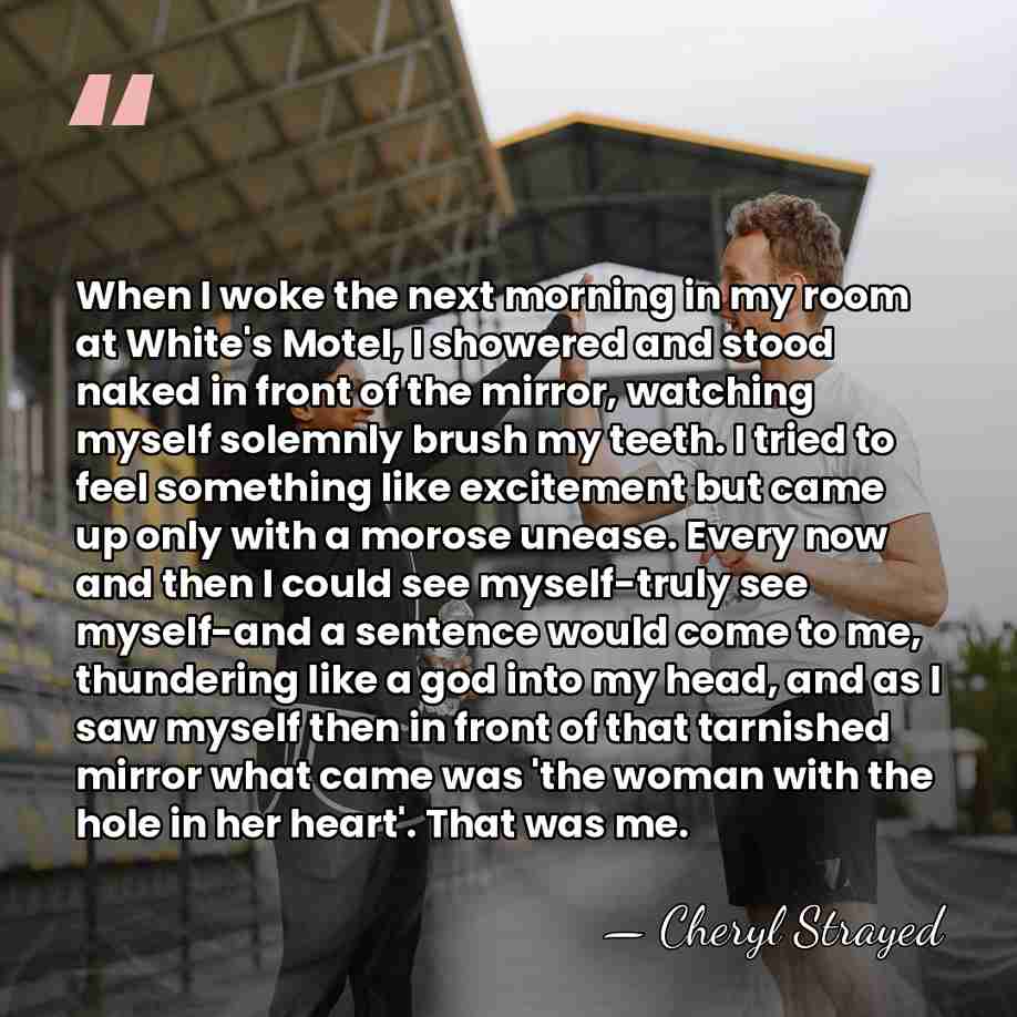 When I woke the next morning in my room at White's Motel,&hellip; - Cheryl Strayed
