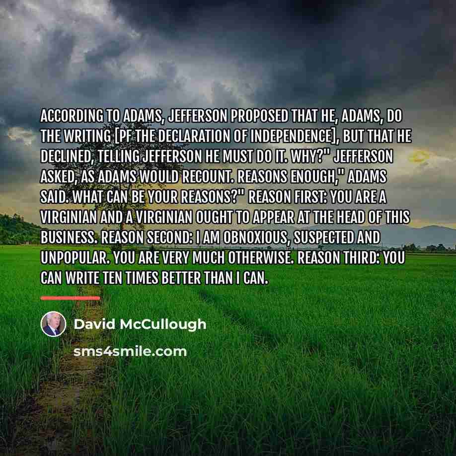 “According to Adams, Jefferson proposed that he, Adams, do the…” quote by David McCullough
