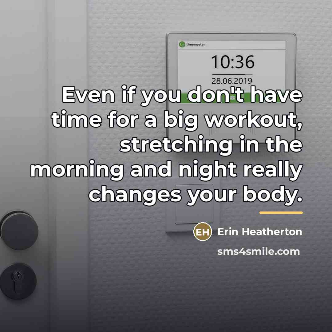 “Even if you don't have time for a big workout,…” quote by Erin Heatherton