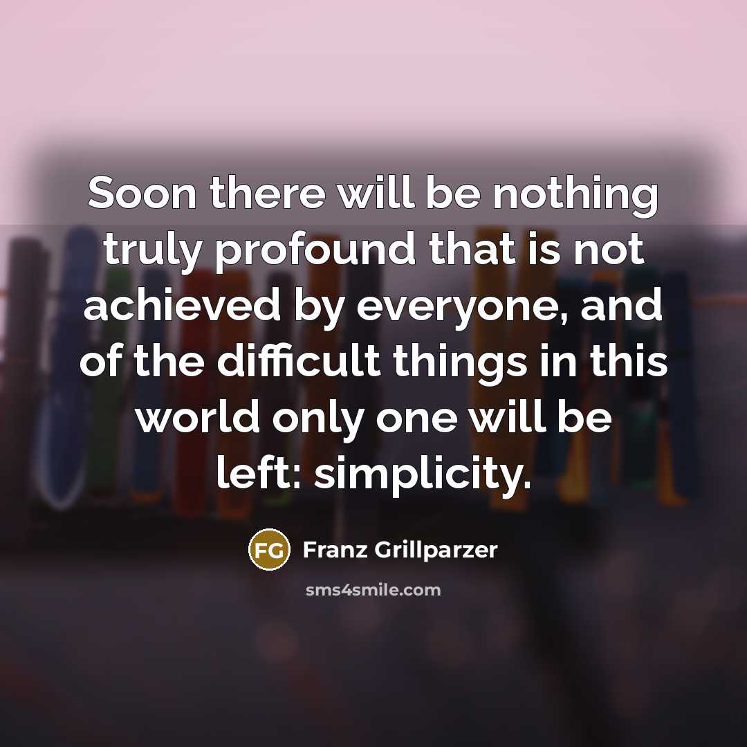 “Soon there will be nothing truly profound that is not…” quote by Franz Grillparzer