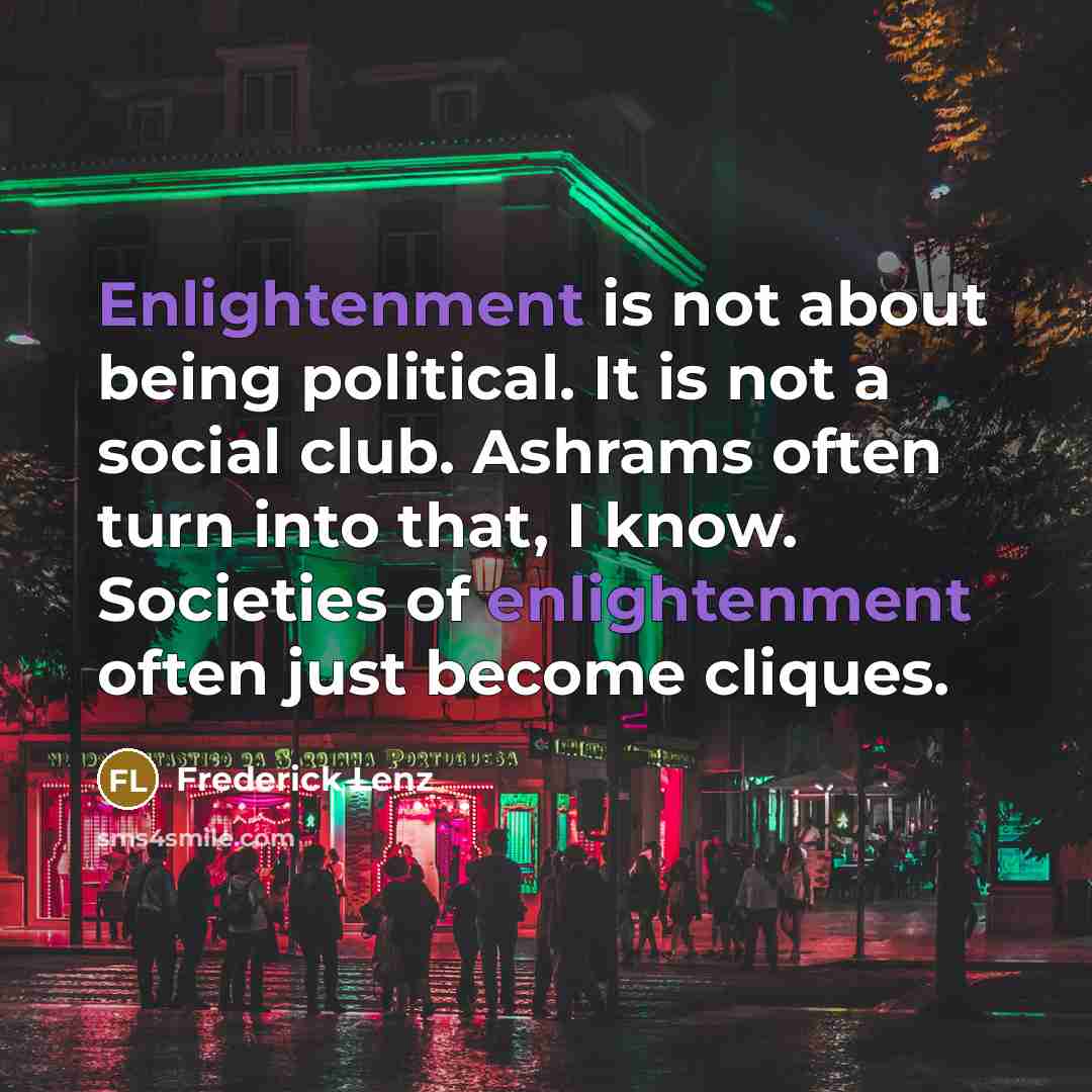 “Enlightenment is not about being political. It is not a…” quote by Frederick Lenz