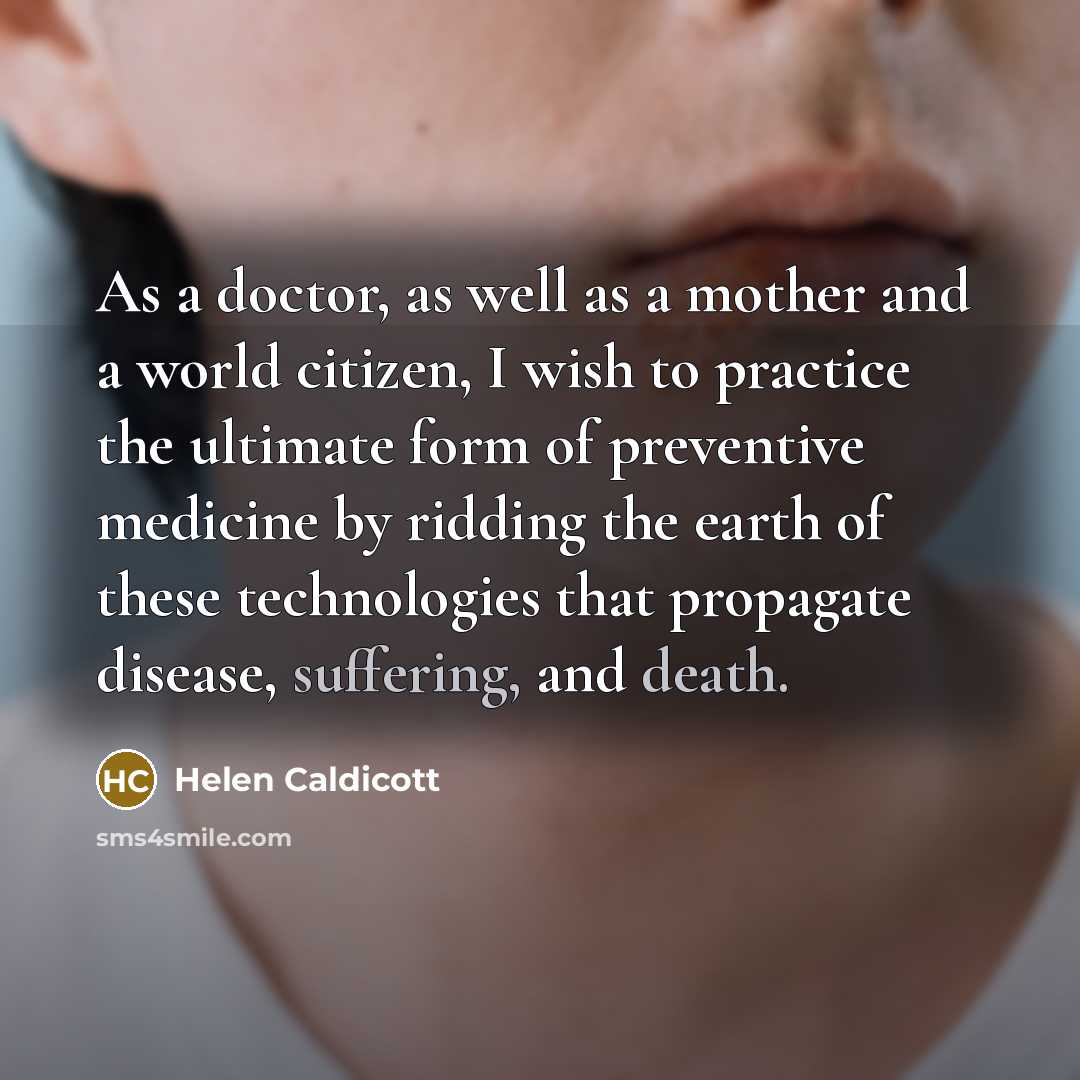 “As a doctor, as well as a mother and a…” quote by Helen Caldicott
