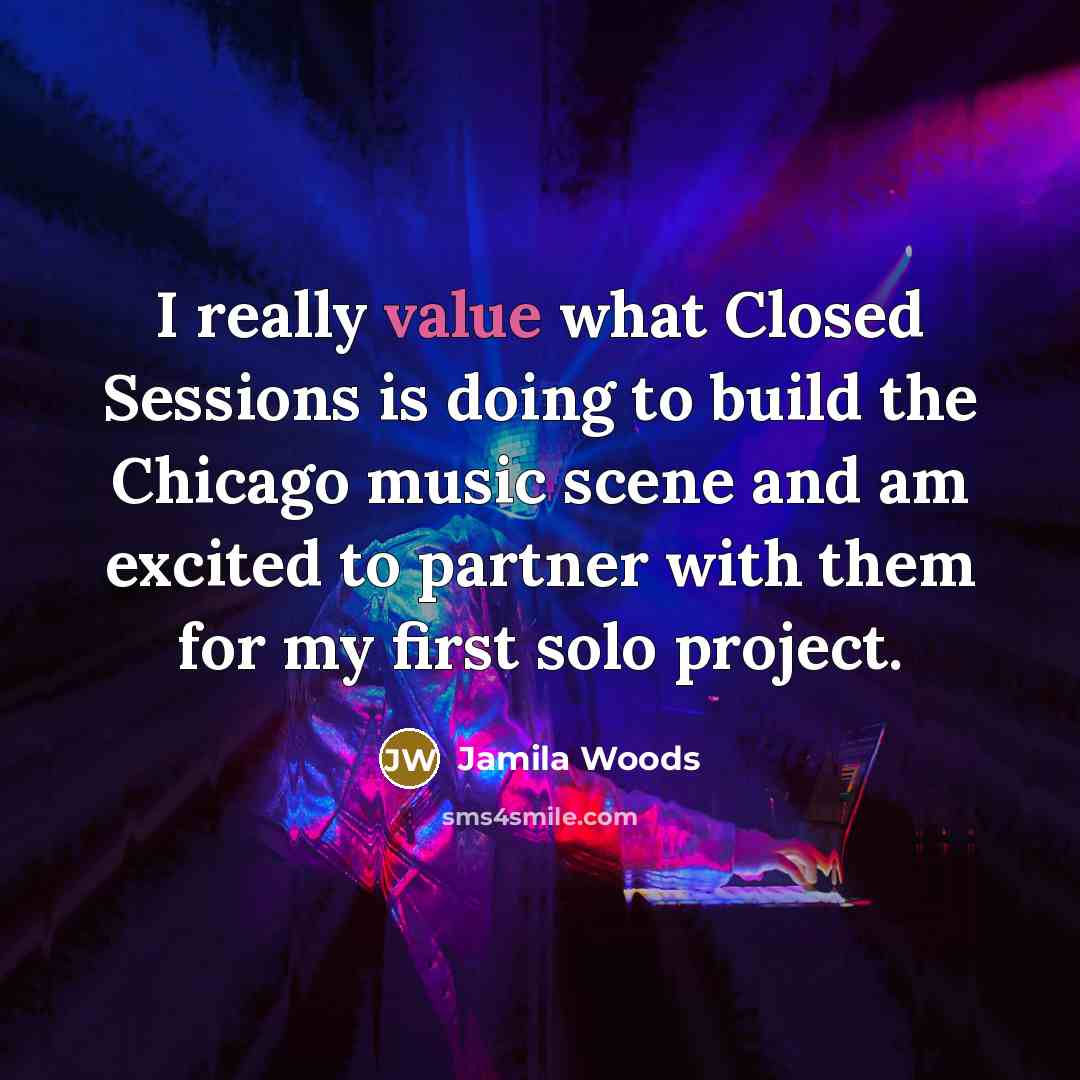 “I really value what Closed Sessions is doing to build…” quote by Jamila Woods
