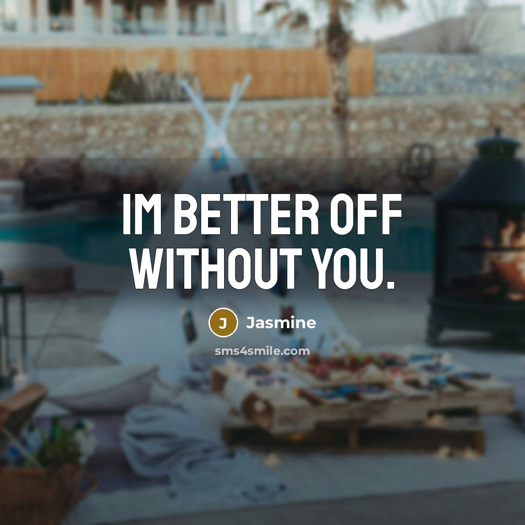 “Im better off without you.…” quote by Jasmine