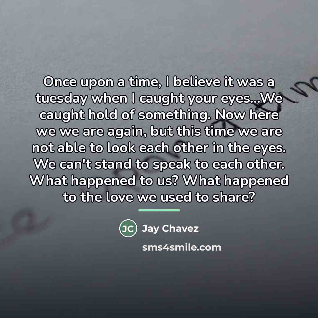 “Once upon a time, I believe it was a tuesday…” quote by Jay Chavez