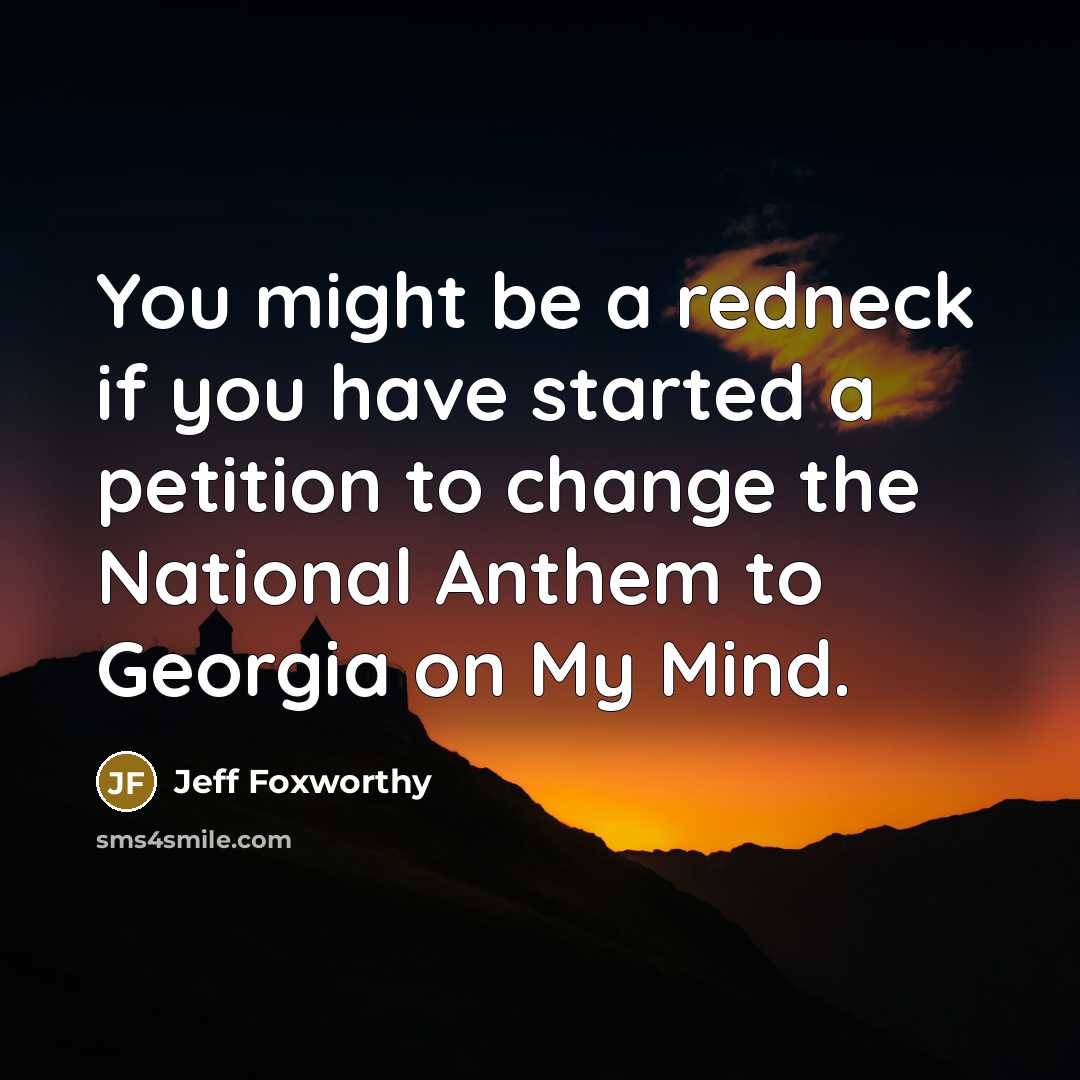 “You might be a redneck if you have started a…” quote by Jeff Foxworthy