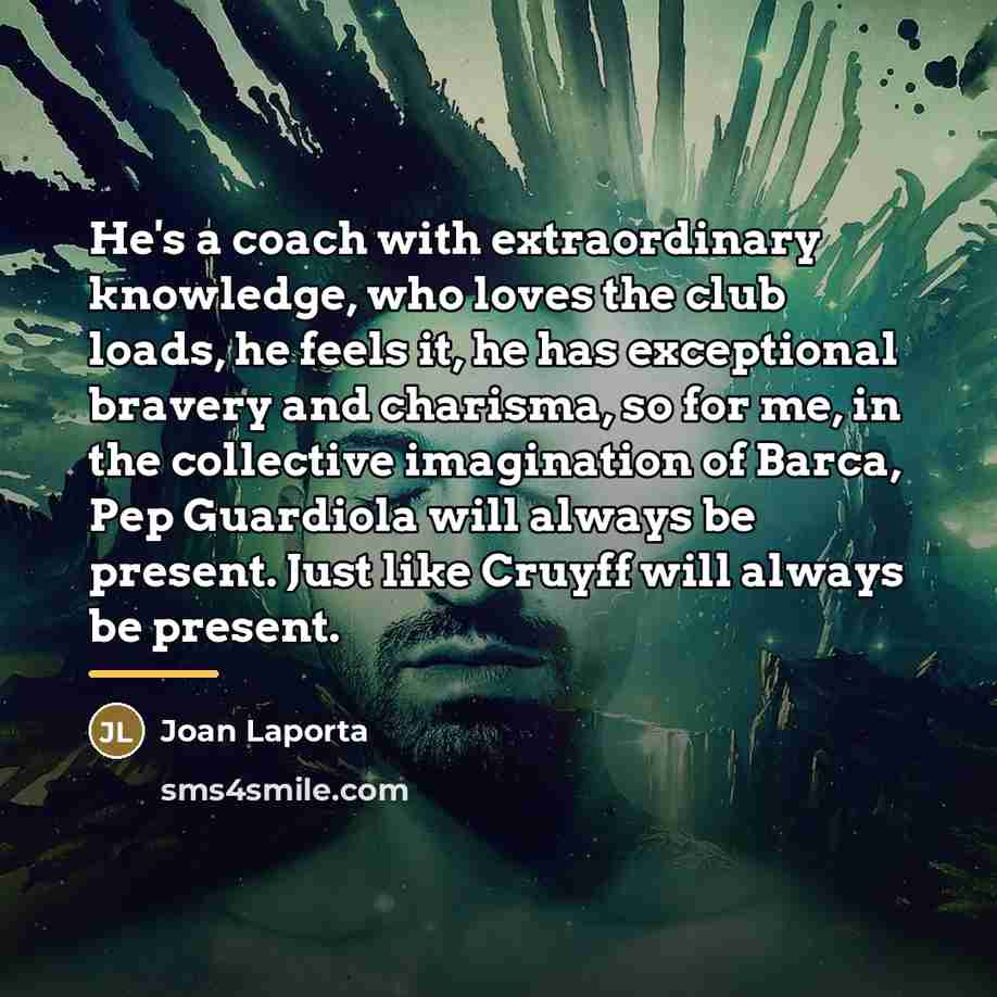 “He's a coach with extraordinary knowledge, who loves the club…” quote by Joan Laporta