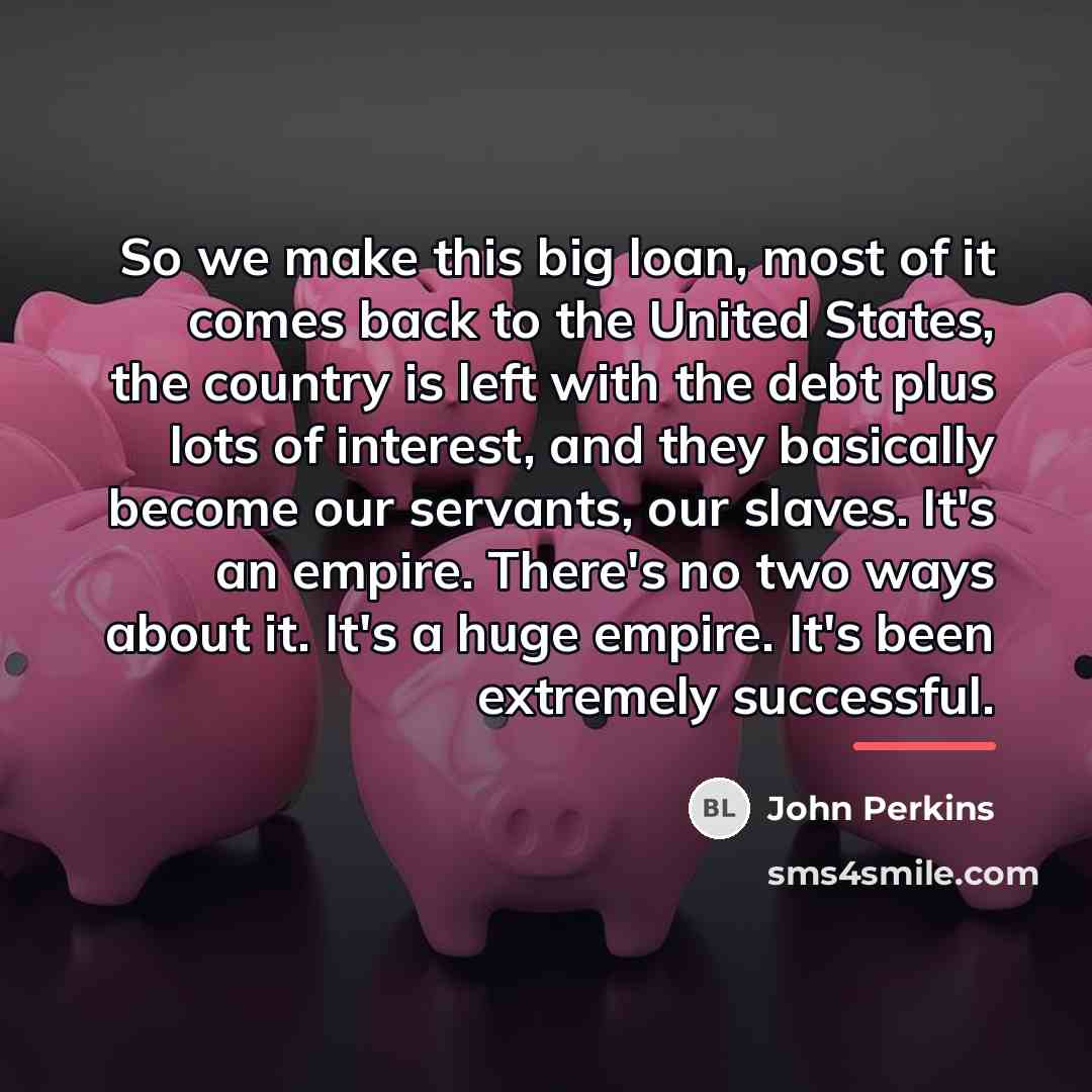 “So we make this big loan, most of it comes…” quote by John Perkins