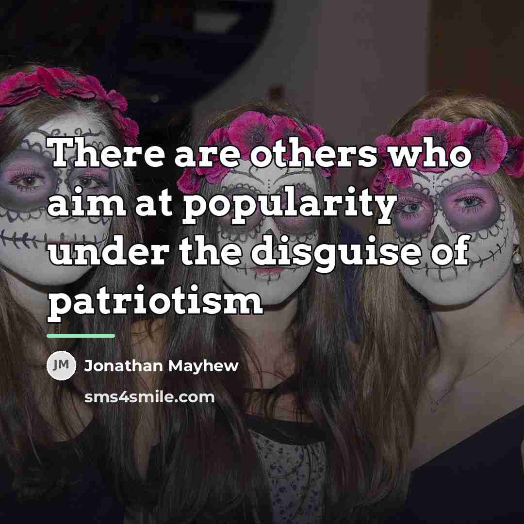 “There are others who aim at popularity under the disguise…” quote by Jonathan Mayhew