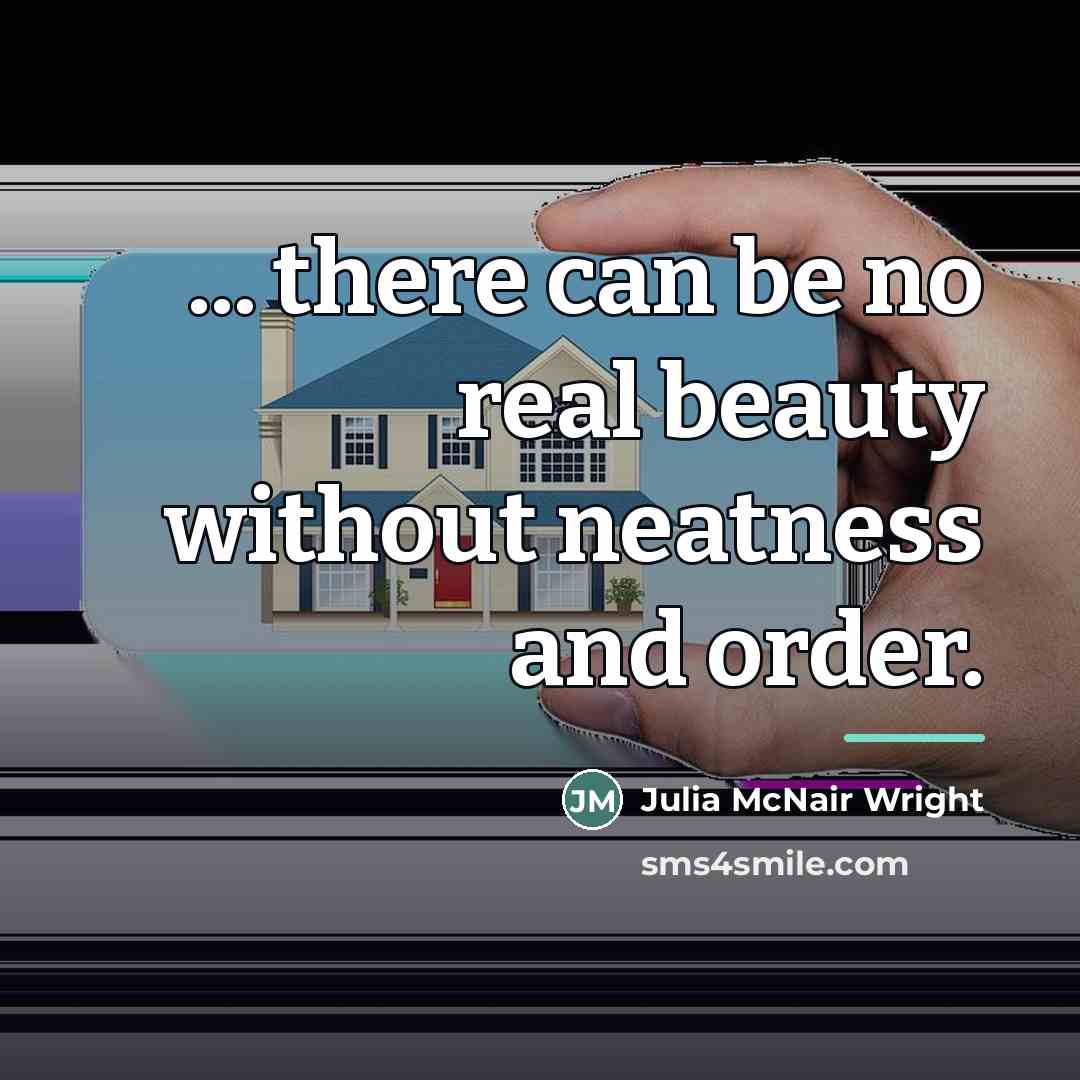 “... there can be no real beauty without neatness and…” quote by Julia McNair Wright