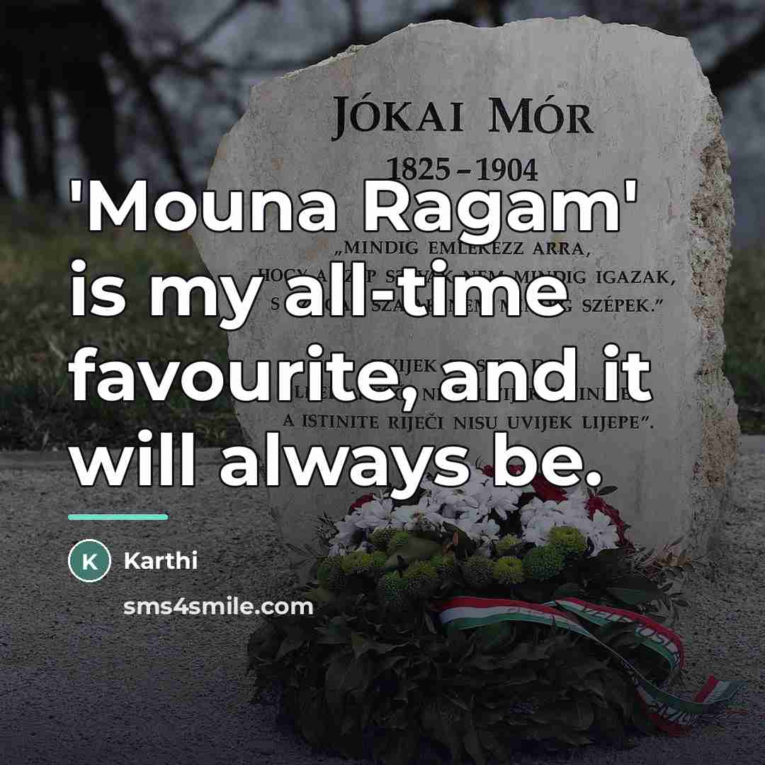 “'Mouna Ragam' is my all-time favourite, and it will always…” quote by Karthi