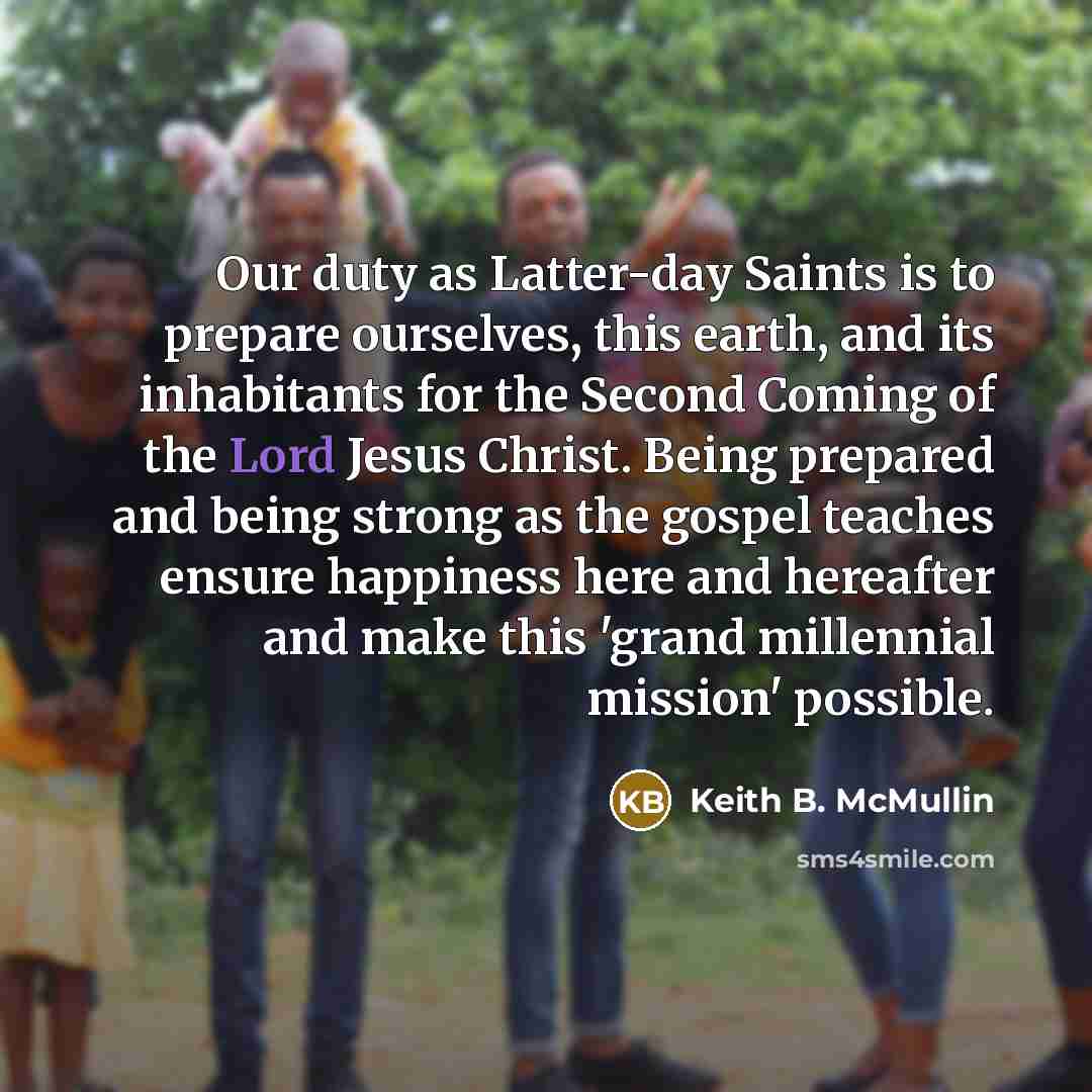 “Our duty as Latter-day Saints is to prepare ourselves, this…” quote by Keith B. McMullin