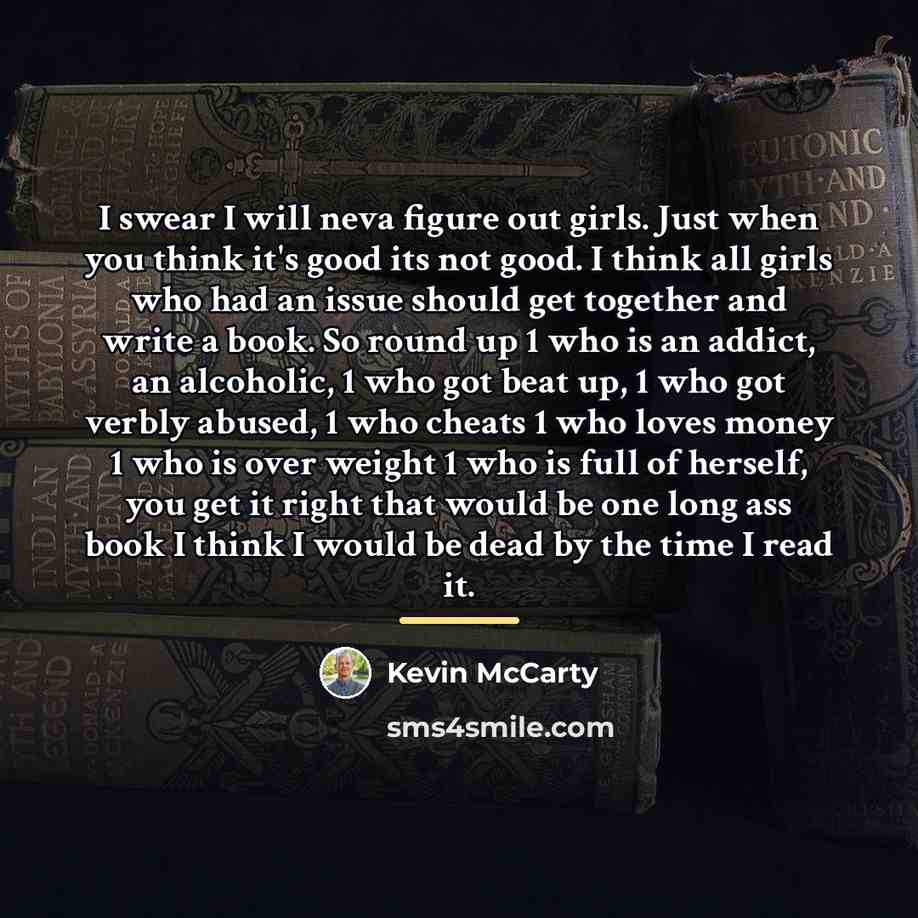 “I swear I will neva figure out girls. Just when…” quote by Kevin Mccarty