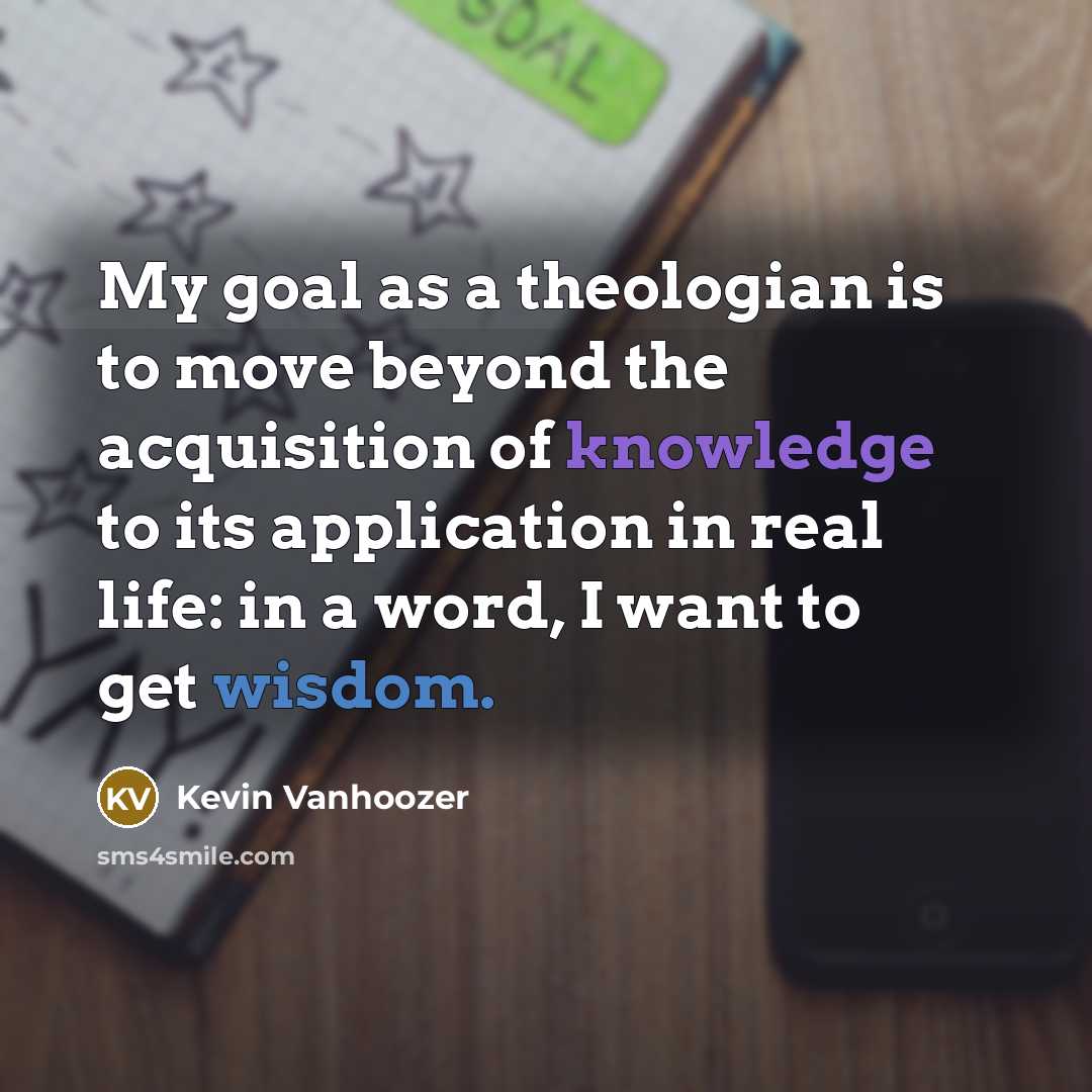 “My goal as a theologian is to move beyond the…” quote by Kevin Vanhoozer