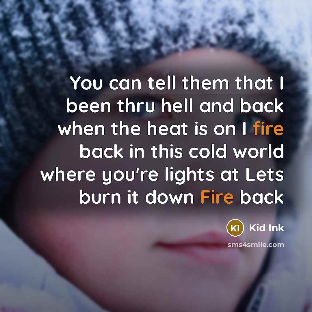 “You can tell them that I been thru hell and…” quote by Kid Ink