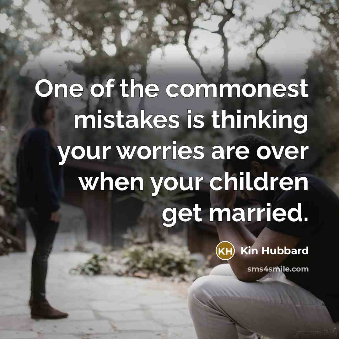 “One of the commonest mistakes is thinking your worries are…” quote by Kin Hubbard