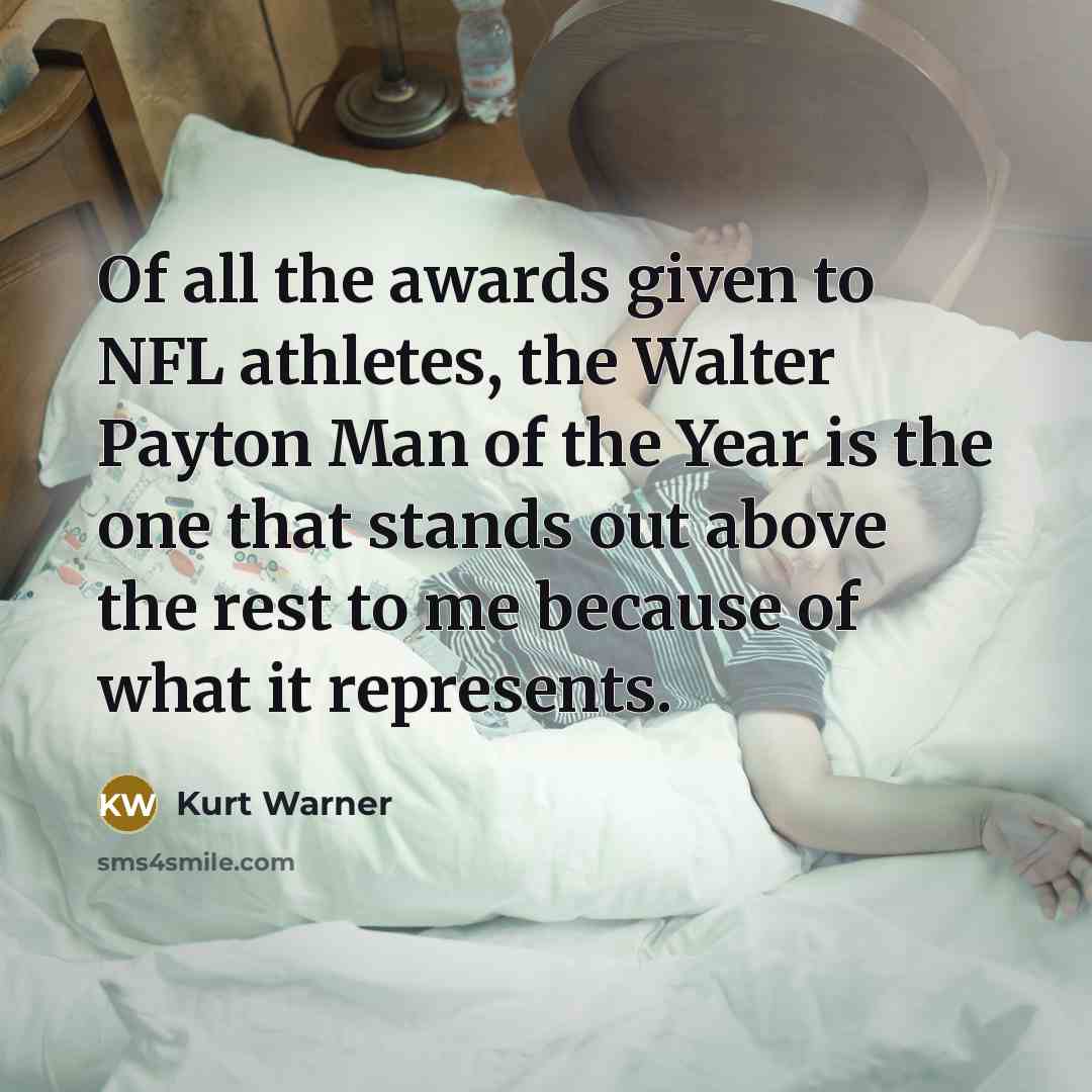 “Of all the awards given to NFL athletes, the Walter…” quote by Kurt Warner