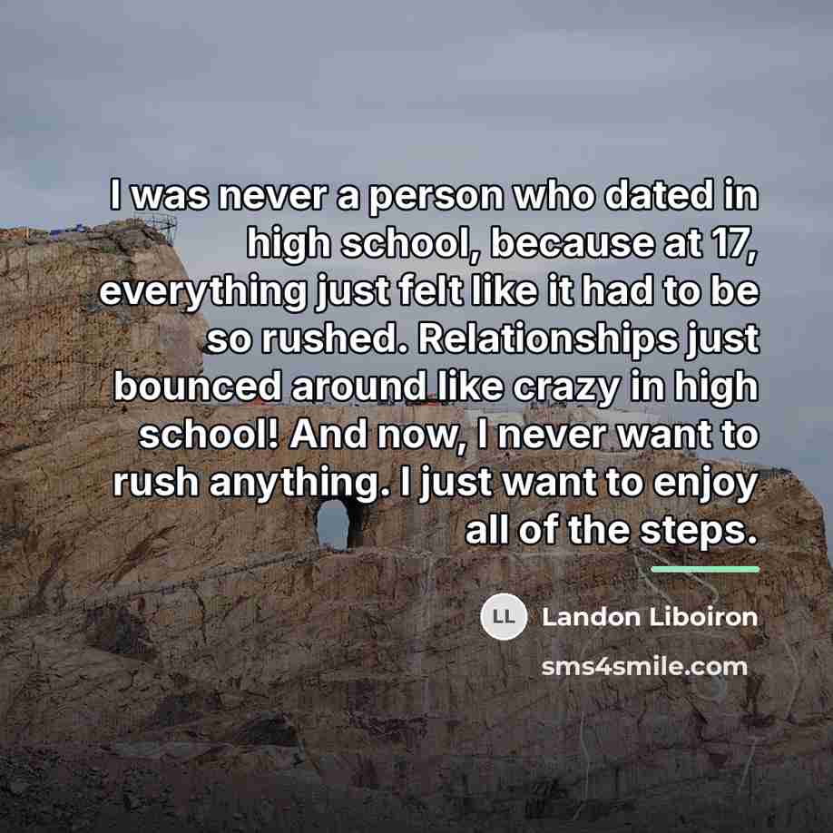 “I was never a person who dated in high school,…” quote by Landon Liboiron