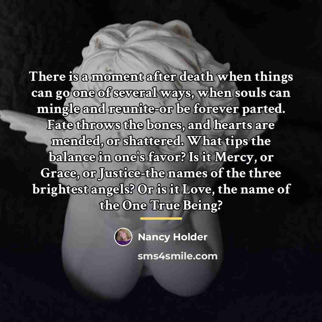 “There is a moment after death when things can go…” quote by Nancy Holder