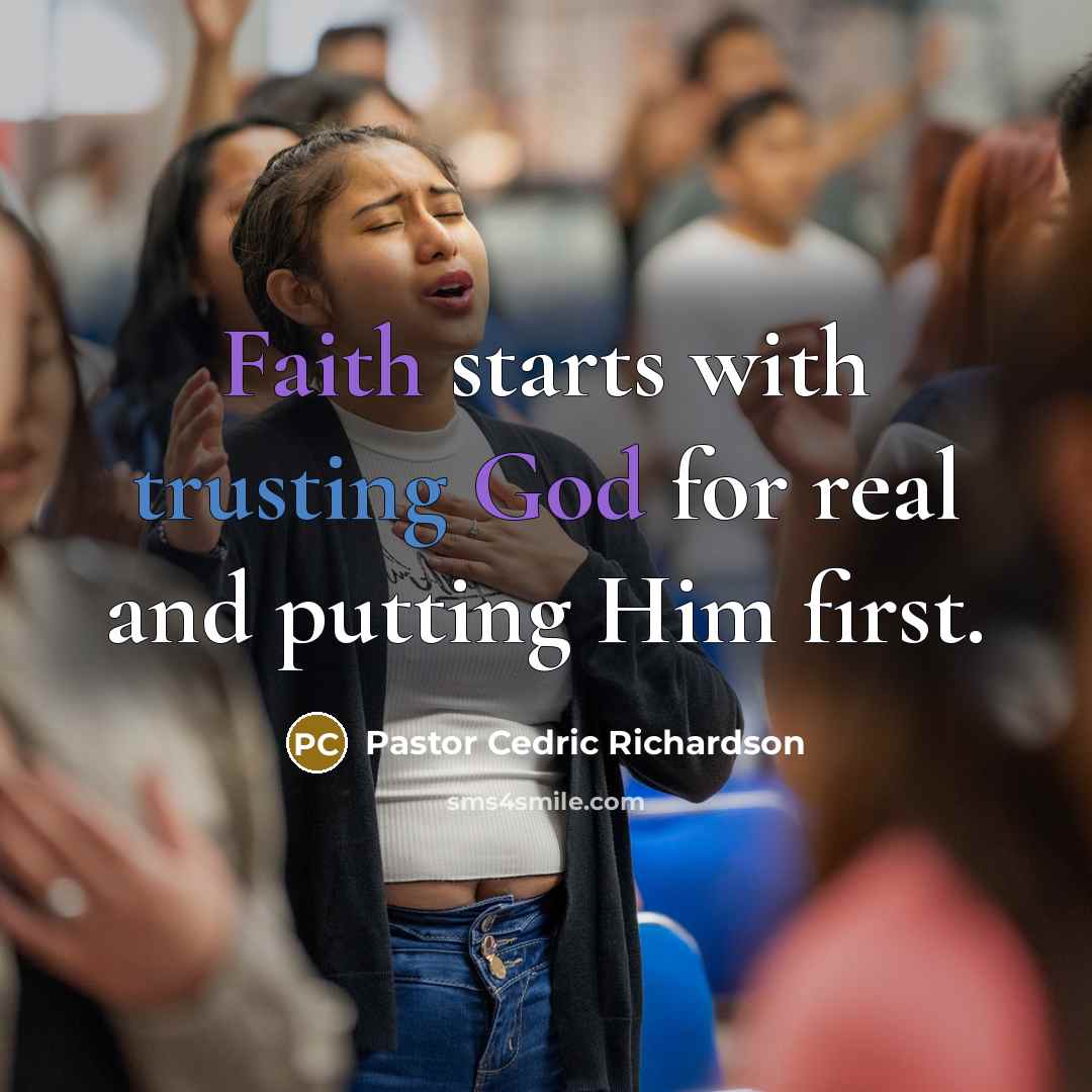 “Faith starts with trusting God for real and putting Him…” quote by Pastor Cedric Richardson