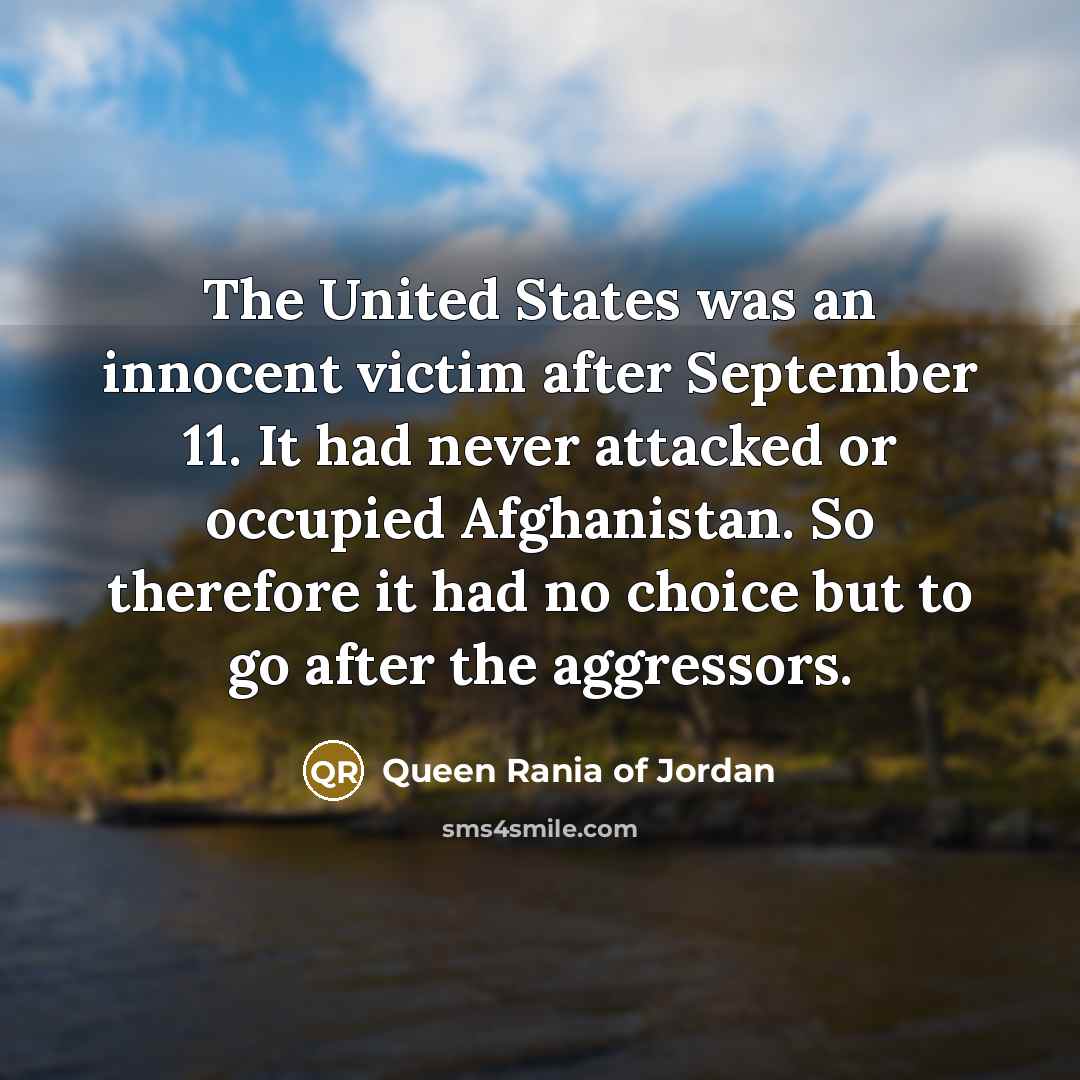 “The United States was an innocent victim after September 11.…” quote by Queen Rania of Jordan