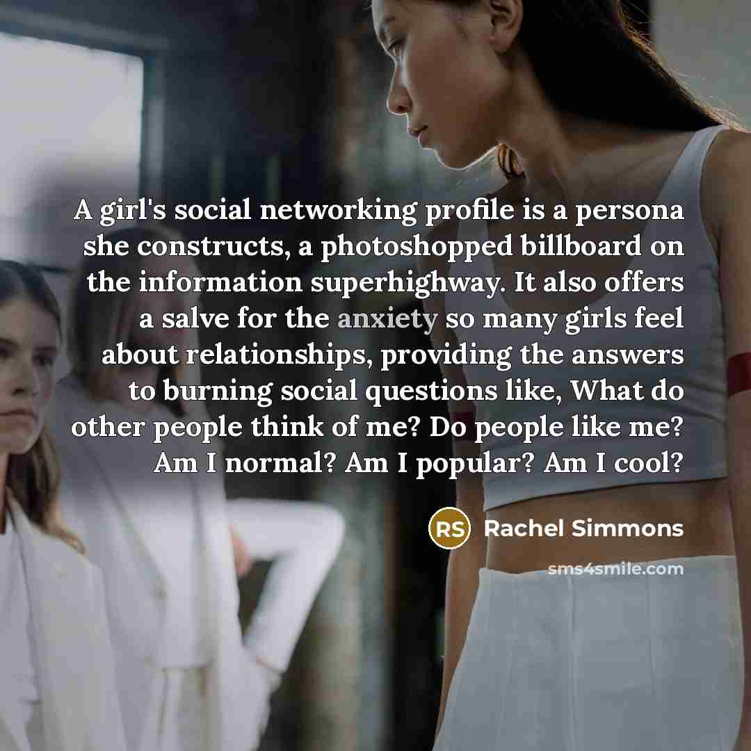 “A girl's social networking profile is a persona she constructs,…” quote by Rachel Simmons