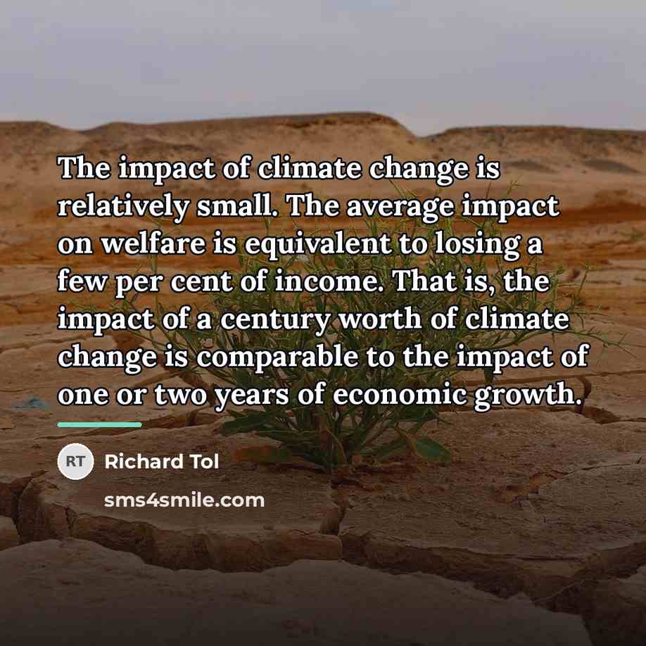 “The impact of climate change is relatively small. The average…” quote by Richard Tol
