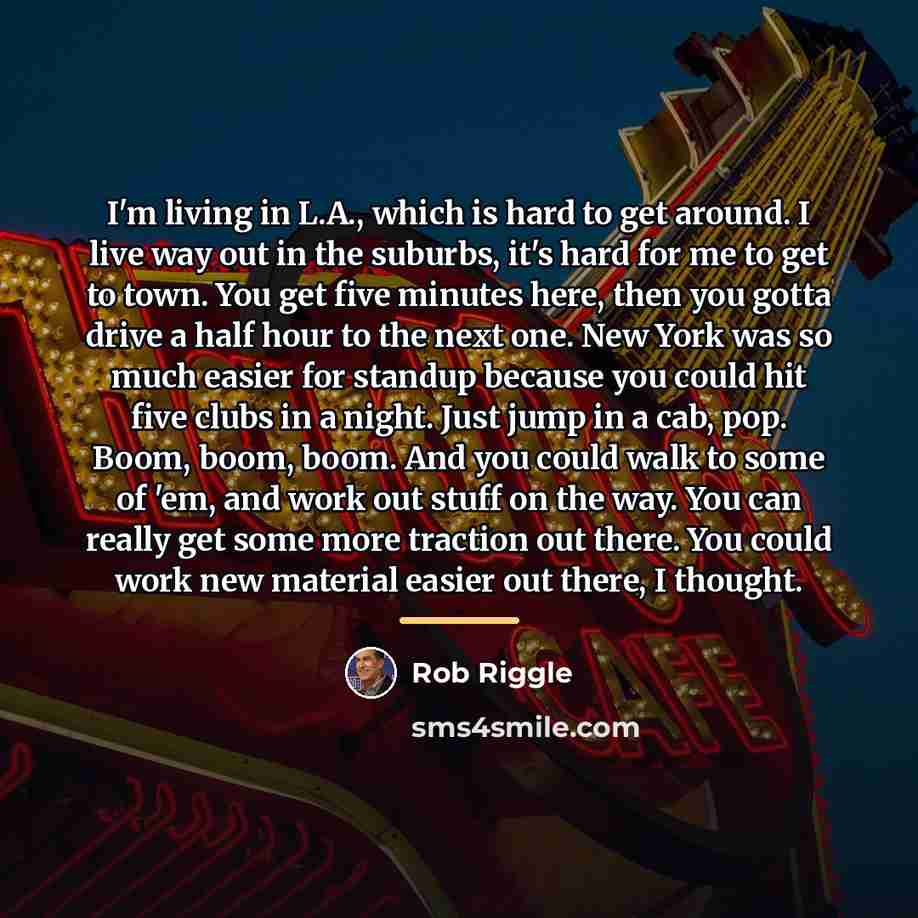 “I'm living in L.A., which is hard to get around.…” quote by Rob Riggle