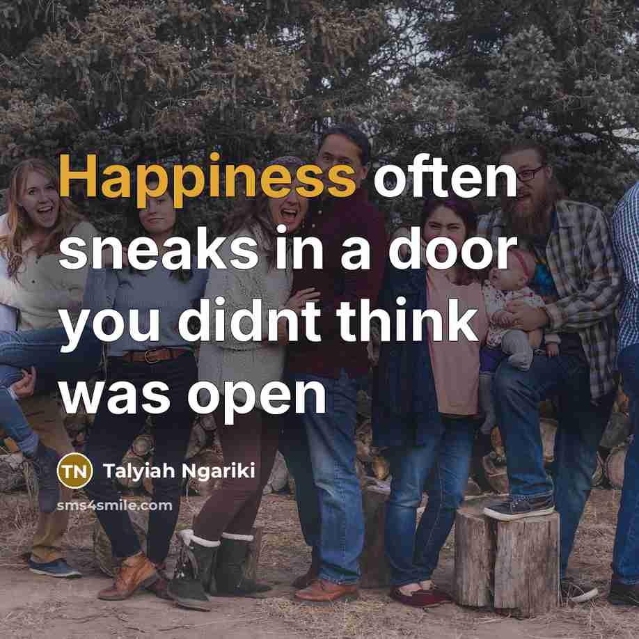 “Happiness often sneaks in a door you didnt think was…” quote by Talyiah Ngariki