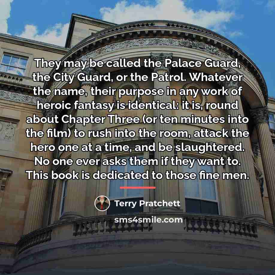 “They may be called the Palace Guard, the City Guard,…” quote by Terry Pratchett