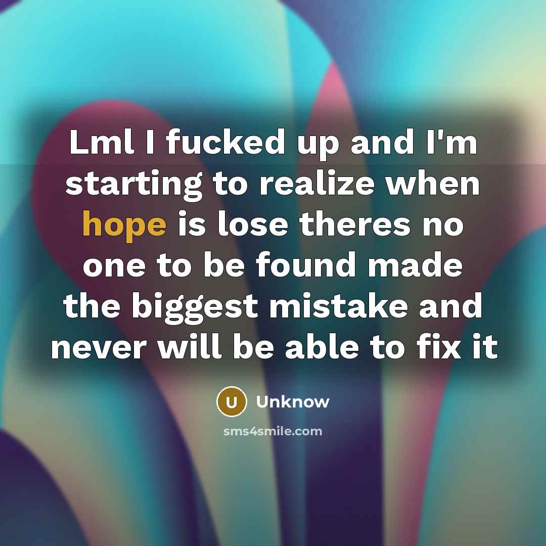 “Lml I fucked up and I'm starting to realize when…” quote by Unknow