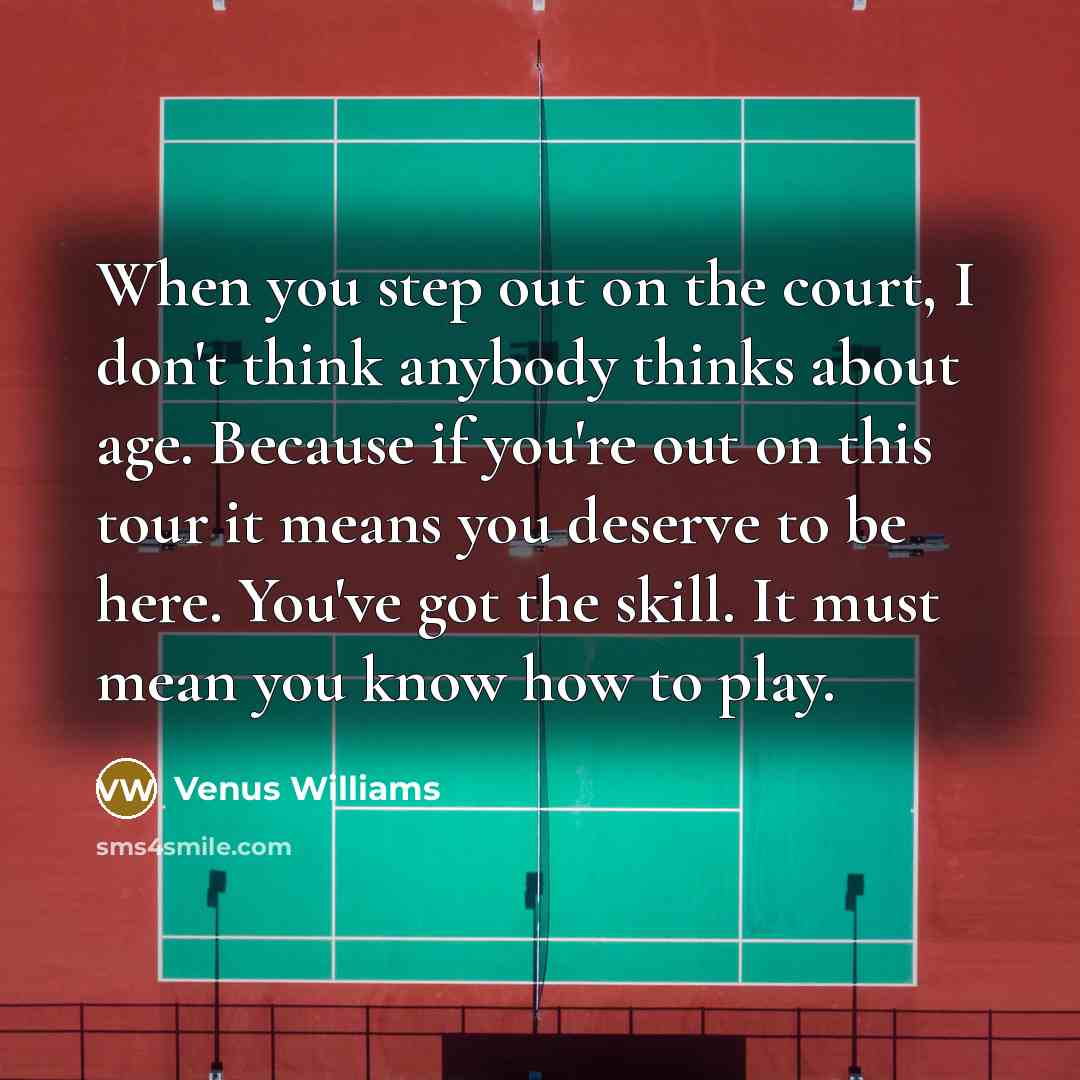 “When you step out on the court, I don't think…” quote by Venus Williams