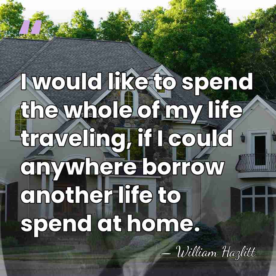 I would like to spend the whole of my life traveling, if&hellip; - William Hazlitt