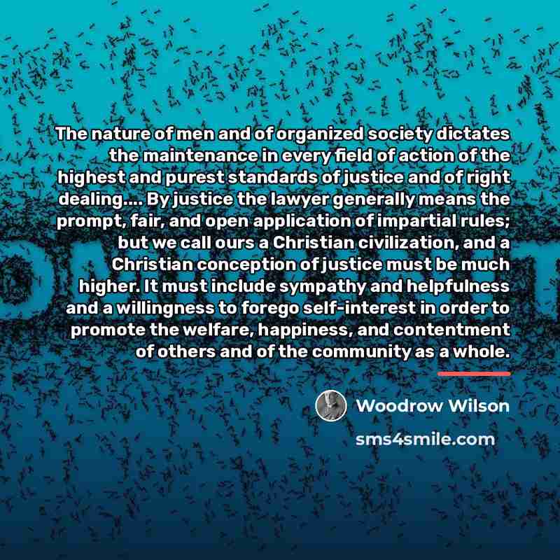 “The nature of men and of organized society dictates the…” quote by Woodrow Wilson