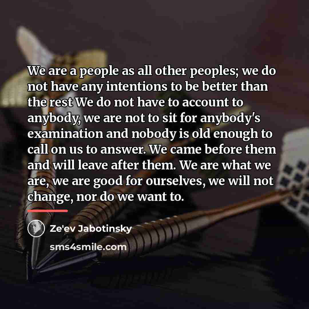 “We are a people as all other peoples; we do…” quote by Ze'ev Jabotinsky