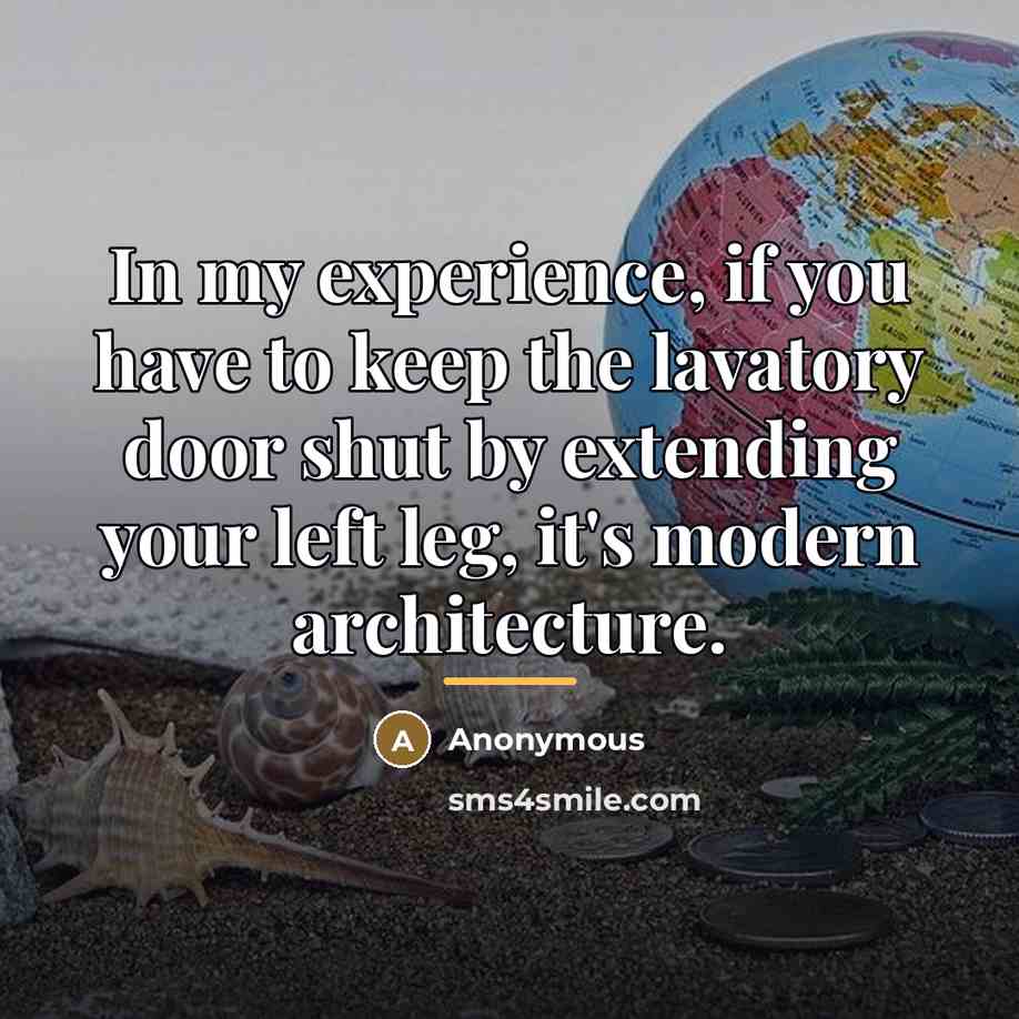 “In my experience, if you have to keep the lavatory…” quote by Anonymous