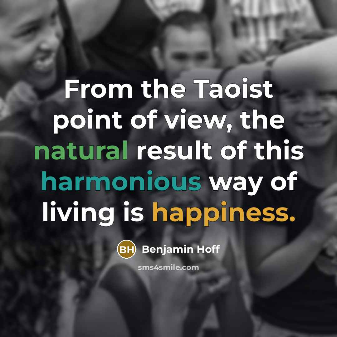 “From the Taoist point of view, the natural result of…” quote by Benjamin Hoff