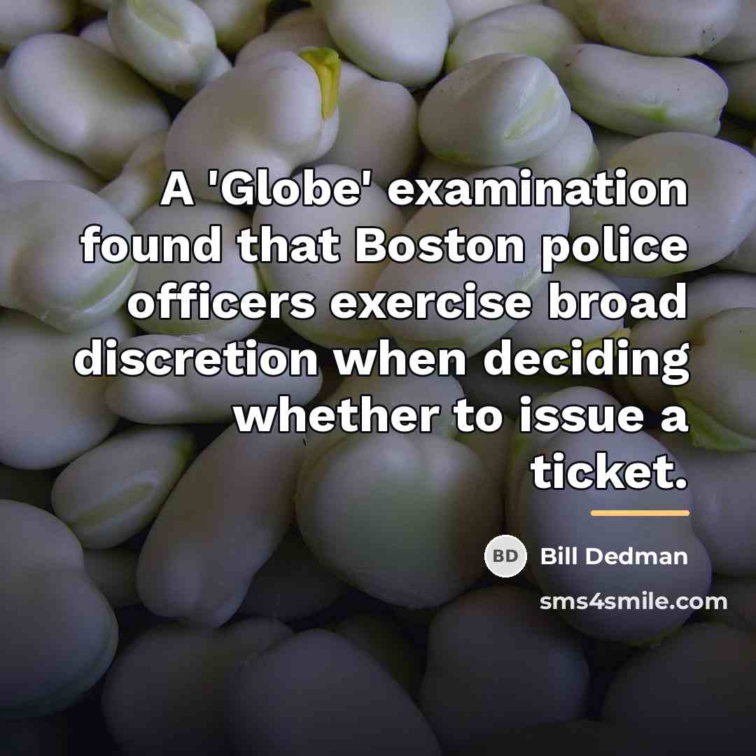 “A 'Globe' examination found that Boston police officers exercise broad…” quote by Bill Dedman