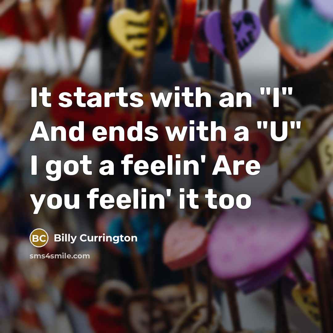 “It starts with an "I" And ends with a "U"…” quote by Billy Currington