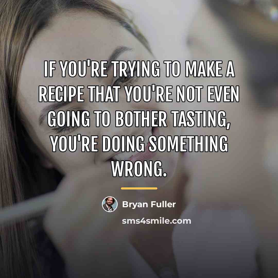 “If you're trying to make a recipe that you're not…” quote by Bryan Fuller