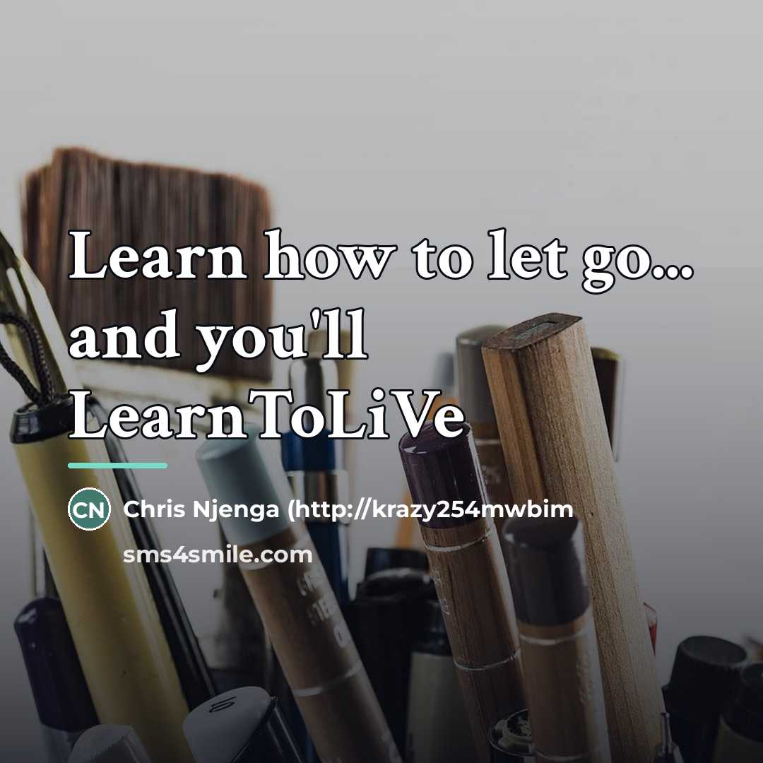 “Learn how to let go... and you'll LearnToLiVe…” quote by Anonymous