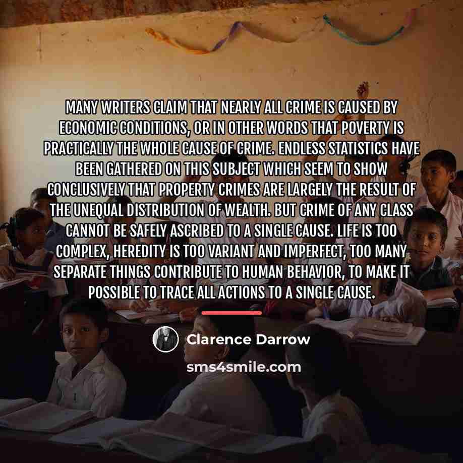 “Many writers claim that nearly all crime is caused by…” quote by Clarence Darrow