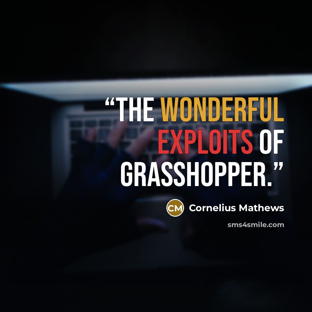 “THE WONDERFUL EXPLOITS OF GRASSHOPPER.” quote by Cornelius Mathews