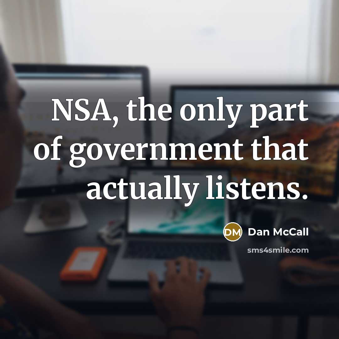 “NSA, the only part of government that actually listens.…” quote by Dan McCall