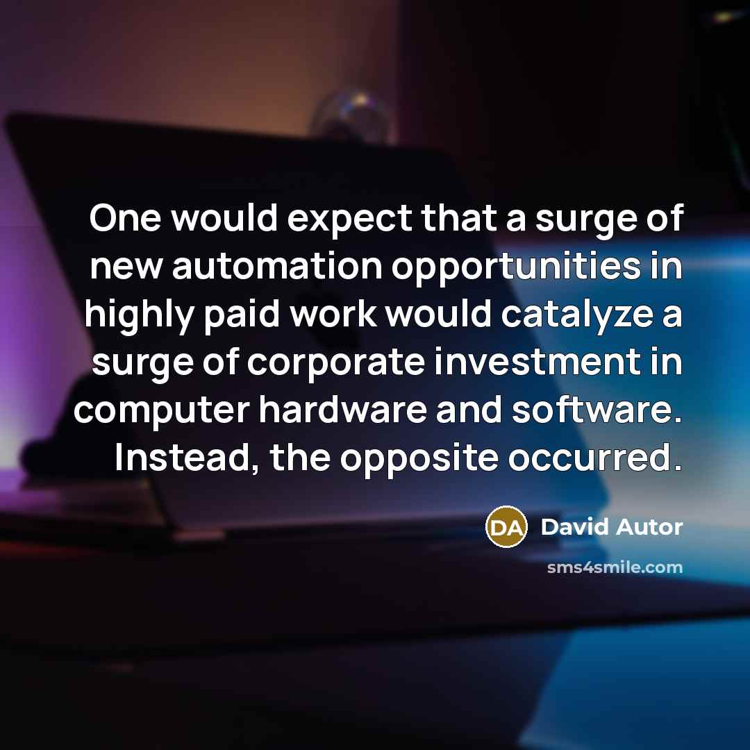 “One would expect that a surge of new automation opportunities…” quote by David Autor