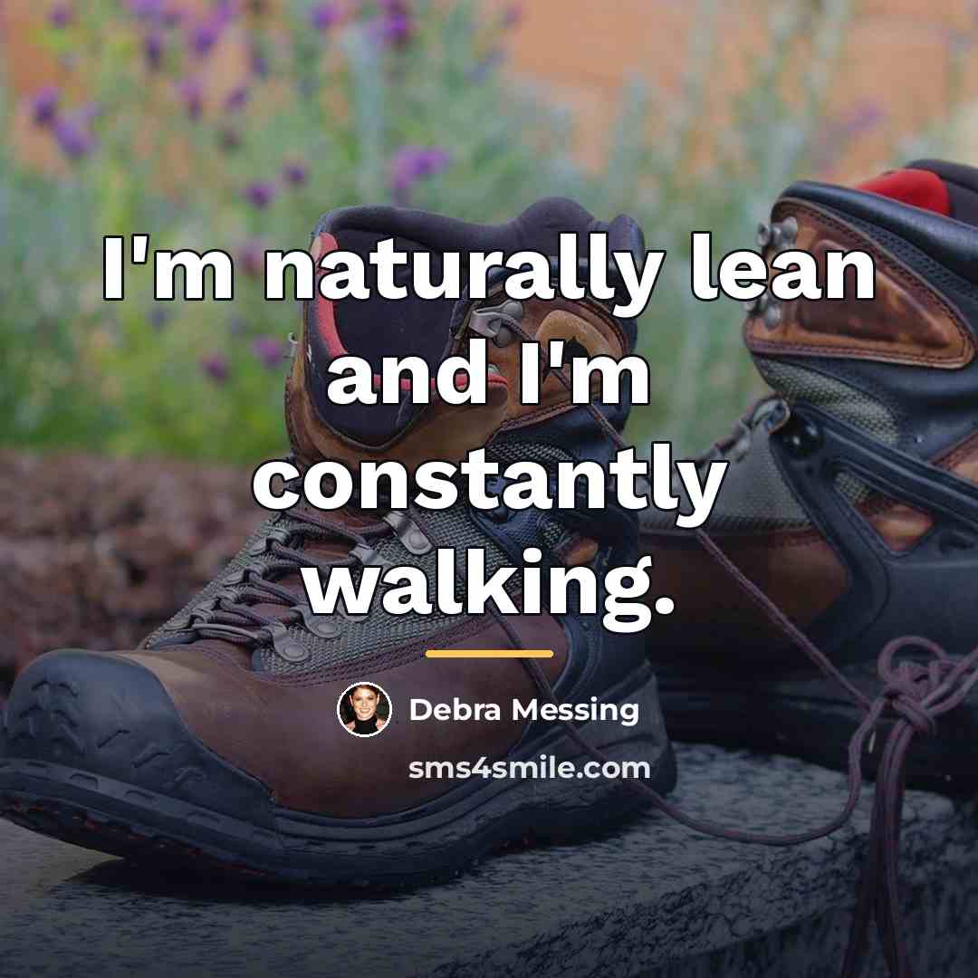 “I'm naturally lean and I'm constantly walking.…” quote by Debra Messing