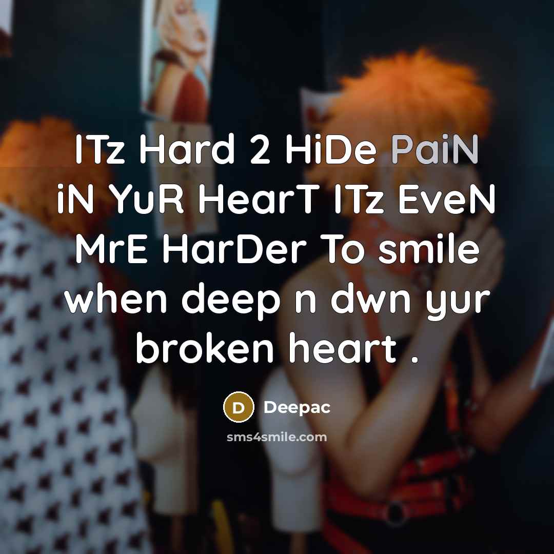 “ITz Hard 2 HiDe PaiN iN YuR HearT ITz EveN…” quote by Deepac