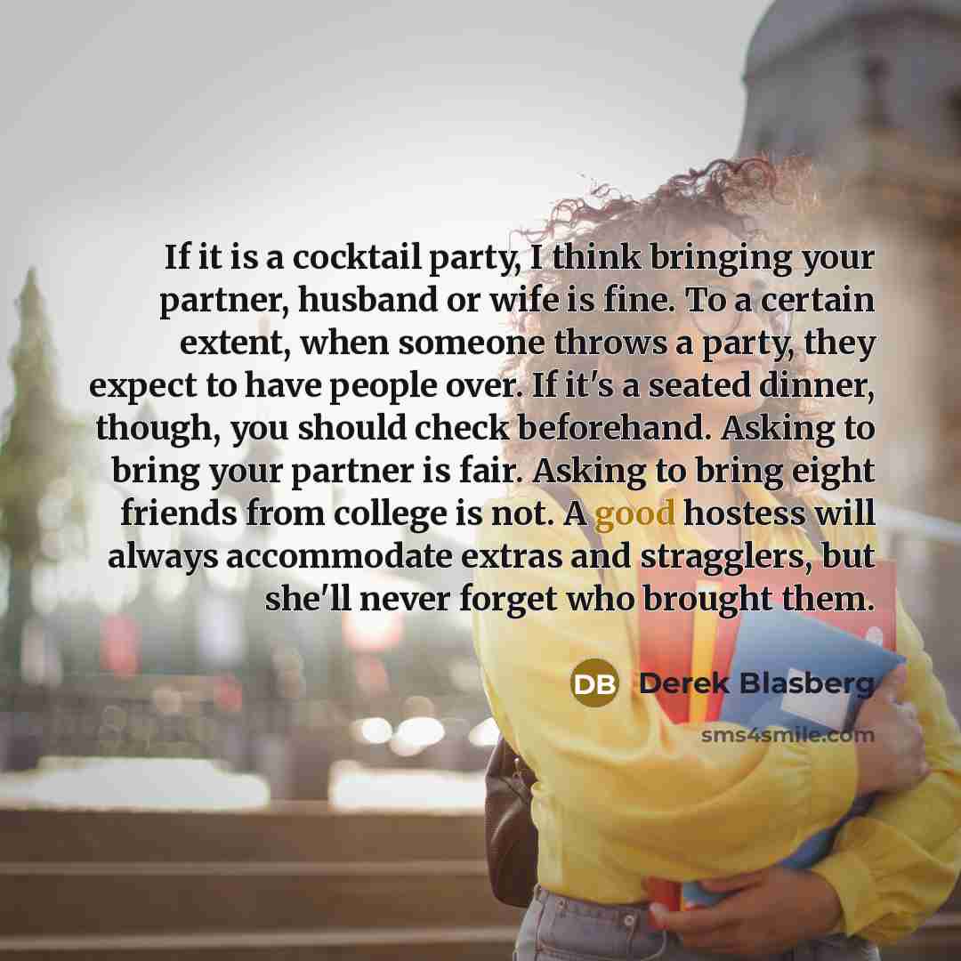 “If it is a cocktail party, I think bringing your…” quote by Derek Blasberg
