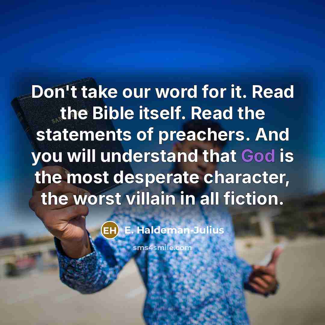 “Don't take our word for it. Read the Bible itself.…” quote by E. Haldeman-Julius
